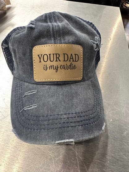 Your Dad is My Cardio Women's Criss Cross Hat