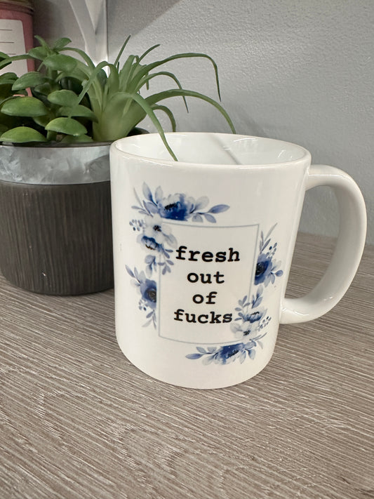 Fresh Out of Fucks Mug