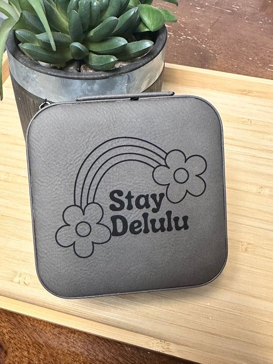 Stay Delulu Jewelry Box