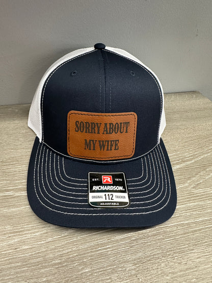 Sorry About My Wife Men's Richardson 112 Trucker Hat